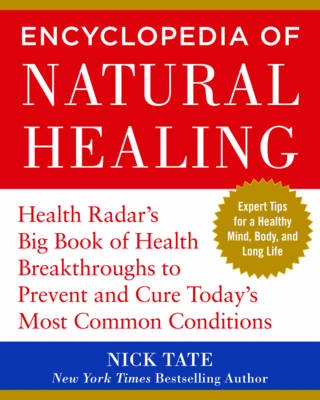 HEALTH RADAR'S ENCYCLOPEDIA OF NATURAL HEALING - Nick J. Tate