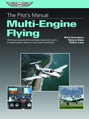 The Pilot's Manual: Multi-Engine Flying (eBundle Edition) - Mark Dusenbury, Shayne Daku, Robert Laux