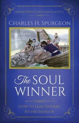 The Soul Winner - Charles H Spurgeon