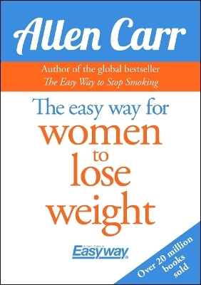 The Easy Way for Women to Lose Weight - Allen Carr