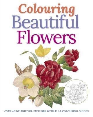 Colouring Beautiful Flowers - Peter Gray