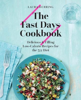 The Fast Days Cookbook - Laura Herring