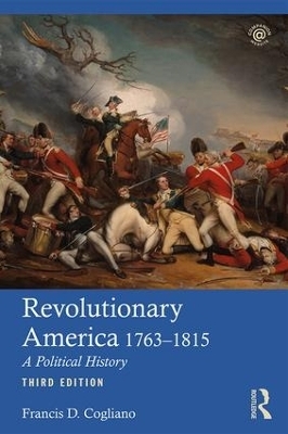 Revolutionary America, 1763-1815 - Francis D. Cogliano