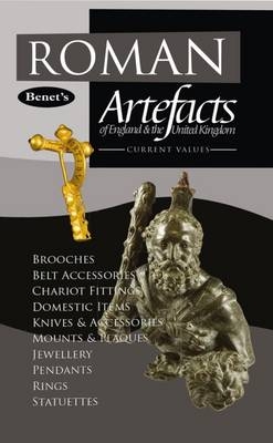 Benet's Roman Artefacts of England & the United Kingdom - Brett Hammond