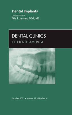 Dental Implants, An Issue of Dental Clinics - Ole Jensen