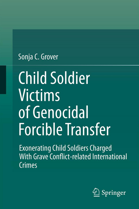 Child Soldier Victims of Genocidal Forcible Transfer - Sonja C. Grover