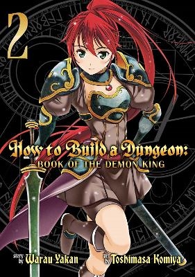 How to Build a Dungeon: Book of the Demon King Vol. 2 - Warau Yakan