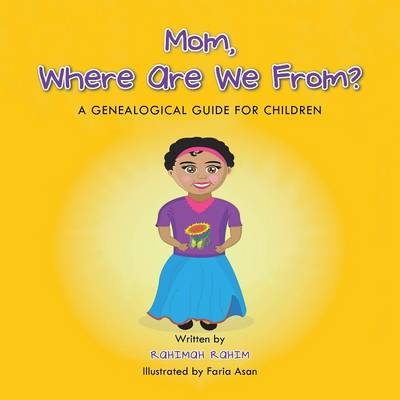 Mom, Where Are We From? - Rahimah Rahim