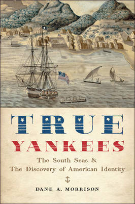 True Yankees - Dane A. Morrison