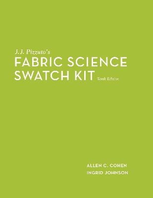 J.J. Pizzuto's Fabric Science Swatch Kit - Allen C. Cohen, Ingrid Johnson, Joseph J. Pizzuto