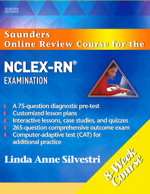 Saunders Online Review Course for the NCLEX-RN� Examination (8 Week Course) Revised Reprint - Linda Anne Silvestri