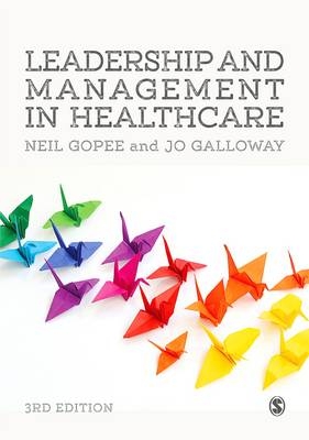 Leadership and Management in Healthcare - Neil Gopee, Jo Galloway