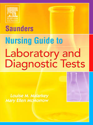 Saunder's Nursing Guide to Laboratory and Diagnostic Tests - Louise M. Malarkey, Mary Ellen McMorrow