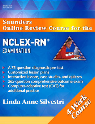 Saunders Online Review Course for the NCLEX-RN� Examination (4 Week Course) Revised Reprint - Linda Anne Silvestri