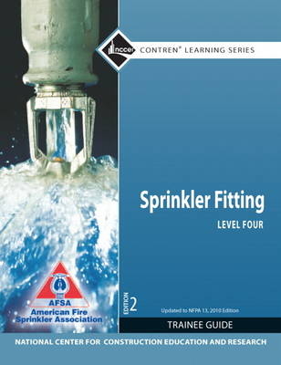 Sprinkler Fitter Level 4 Trainee Guide, 2010 NFPA Code Update -  NCCER