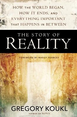 The Story of Reality - Gregory Koukl