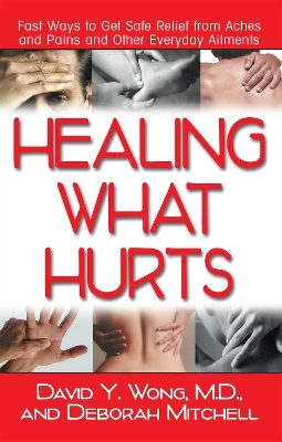 Healing What Hurts - David Y. Wong, Deborah Mitchell