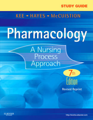 Study Guide for Pharmacology - Joyce LeFever Kee, Evelyn R. Hayes, Linda E. McCuistion, Nancy Haugen