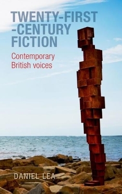 Twenty-First-Century Fiction - Daniel Lea