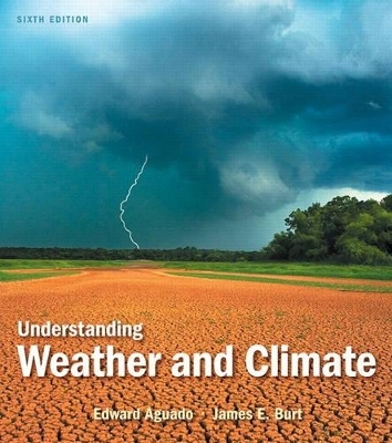 Understanding Weather and Climate Plus NEW MyMeteorologyLab -- Access Card Package - Edward Aguado, James E. Burt