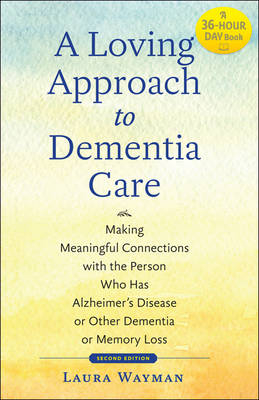 A Loving Approach to Dementia Care - Laura Wayman