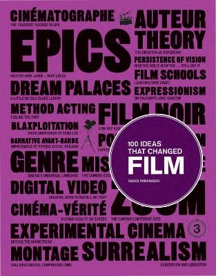 100 Ideas that Changed Film - David Parkinson