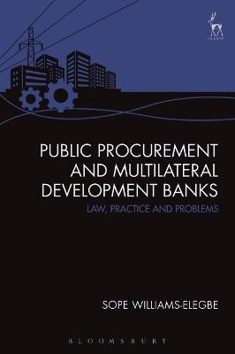 Public Procurement and Multilateral Development Banks - Sope Williams-Elegbe