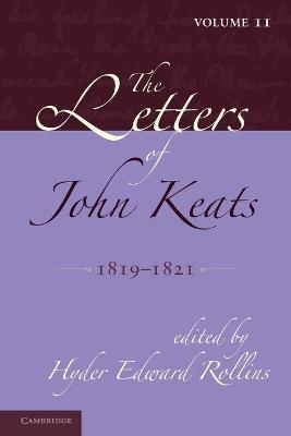 The Letters of John Keats: Volume 2, 1819–1821 - 