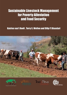 Sustainable Livestock Management For Poverty Alleviation and Food Security - Katrien van't Hooft, Terry Wollen, Dilip Bhandari