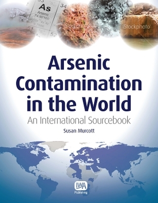 Arsenic Contamination in the World - Susan Murcott