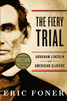 The Fiery Trial - Eric Foner