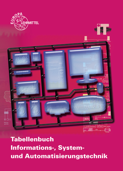 Tabellenbuch Informations-, System- und Automatisierungstechnik - Monika Burgmaier, Ulrich G. P. Freyer, Oliver Gomber, Bernhard Grimm, Gregor Häberle, Gerhard Mangold, Jörg Oestreich, Werner Philipp, Bernd Schiemann, Dietmar Schmid