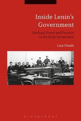 Inside Lenin's Government - Dr Lara Douds