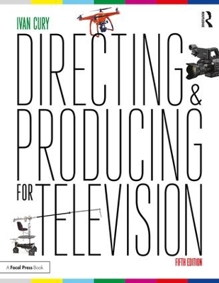 Directing and Producing for Television - Ivan Cury