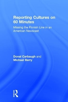 Reporting Cultures on 60 Minutes - Donal Carbaugh, Michael Berry