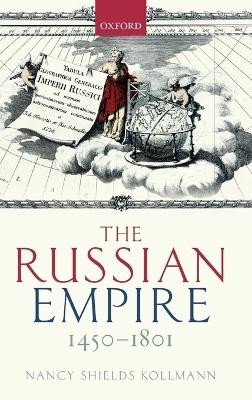 The Russian Empire 1450-1801 - Nancy Shields Kollmann