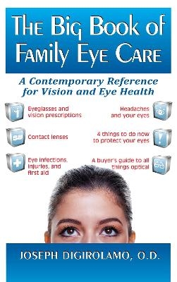 The Big Book of Family Eye Care - Joseph DiGirolamo