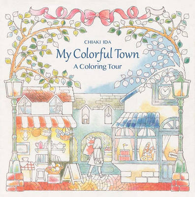 My Colorful Town - Chiaki Ida