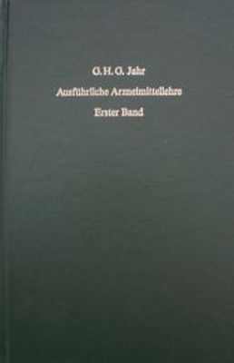 Ausführlicher Symptomen-Kodex der Homöopathischen Arzneimittellehre - Georg H Jahr