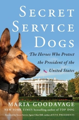 Secret Service Dogs - Maria Goodavage