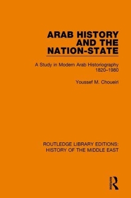 Arab History and the Nation-State - Youssef M. Choueiri