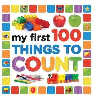 My First 100 Things to Count -  Parragon Books Ltd