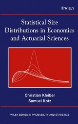 Statistical Size Distributions in Economics and Actuarial Sciences -  Christian Kleiber,  Samuel Kotz
