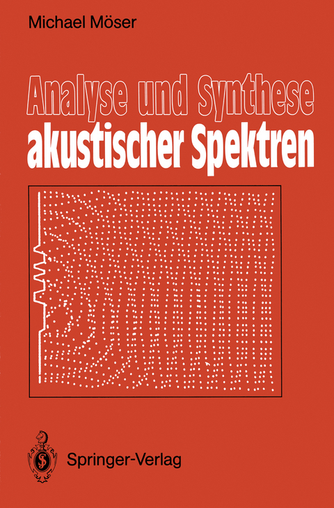 Analyse und Synthese akustischer Spektren - Michael Möser