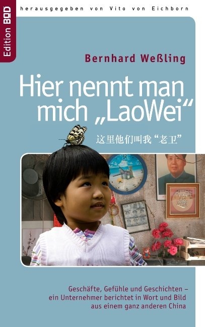 Hier nennt man mich »LaoWei« - Bernhard Weßling