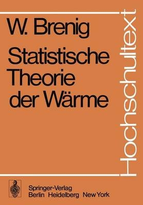 Statistische Theorie der Wärme - W. Brenig