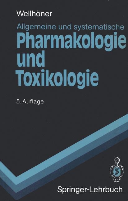 Allgemeine und Systematische Pharmakologie und Toxikologie - Hans-Herbert Wellhöner