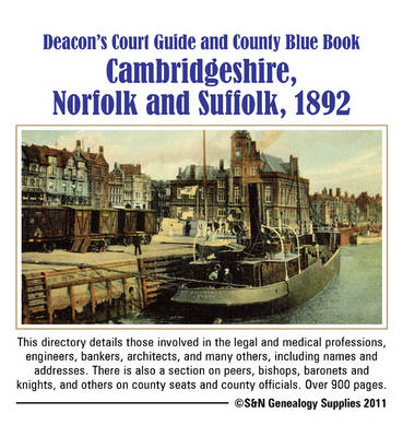 Deacon's Cambridgeshire, Norfolk & Suffolk Court Guide and County Blue Book 1892