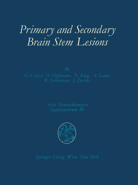 Primary and Secondary Brain Stem Lesions - György Csecsei, Oskar Hoffmann, Norfrid Klug, Albrecht Laun, Robert Schönmayr, Jan Zierski