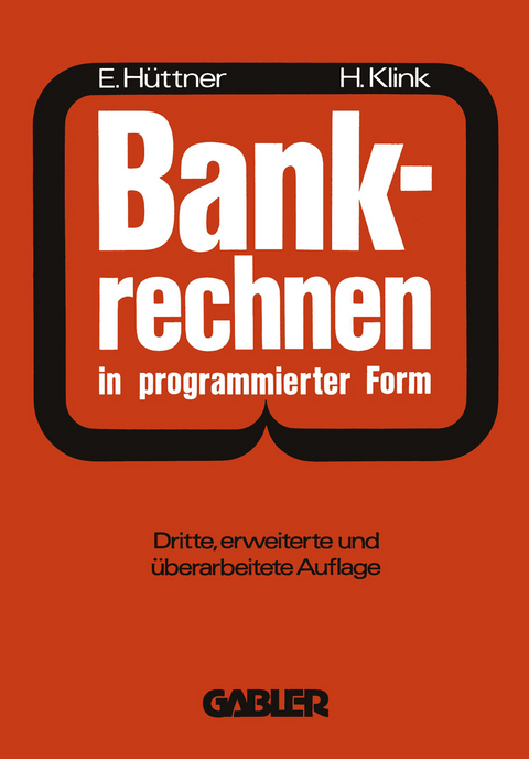 Bankrechnen in programmierter Form - Erich Hüttner, Hans Klink